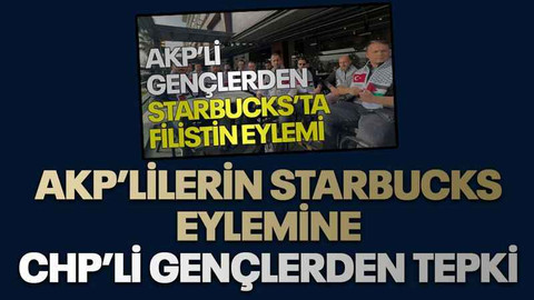 AKP’lilerin Starbucks eylemine CHP’li gençlerden tepki
